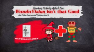 wandavision isn't that good blog post with scarlet witch and robot icons